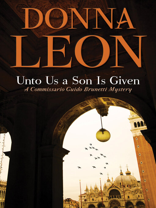 Title details for Unto Us a Son Is Given by Donna Leon - Available